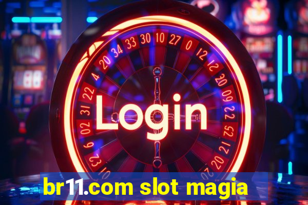 br11.com slot magia